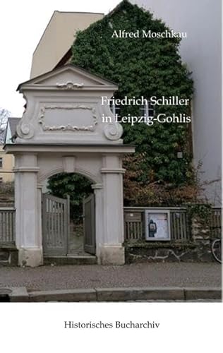Friedrich Schiller in Leipzig-Gohlis: DE (Historisches Bucharchiv: Halligenbuch) von Historisches Bucharchiv