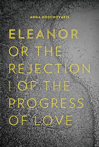Eleanor or the Rejection of the Progress of Love