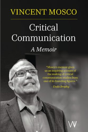 Critical Communication: A Memoir (Critical, Digital and Social Media Studies) von University of Westminster Press