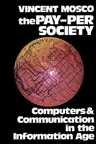 The Pay-Per Society: Computers and Communication in the Information Age von Praeger