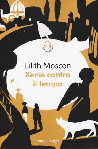 Xenia contro il tempo. Piazza bella piazza. Con audiolibro (Emons raga) von Emons Edizioni