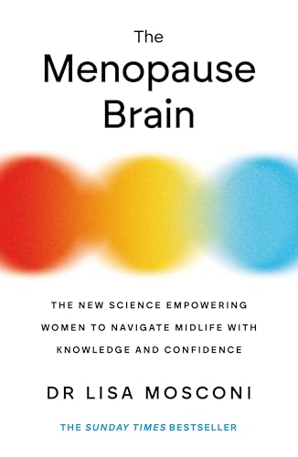 The Menopause Brain: The New Science Empowering Women to Navigate Midlife with Knowledge and Confidence