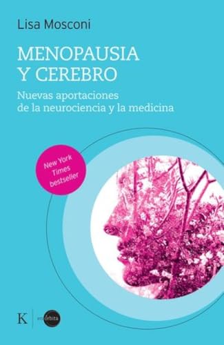 Menopausia y cerebro: Nuevas aportaciones de la neurociencia y la medicina Menopausia y cerebro: Nuevas aportaciones de la neurociencia y la medicina von Editorial Kairós SA