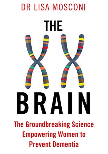 The XX Brain: The Groundbreaking Science Empowering Women to Prevent Dementia von Allen & Unwin