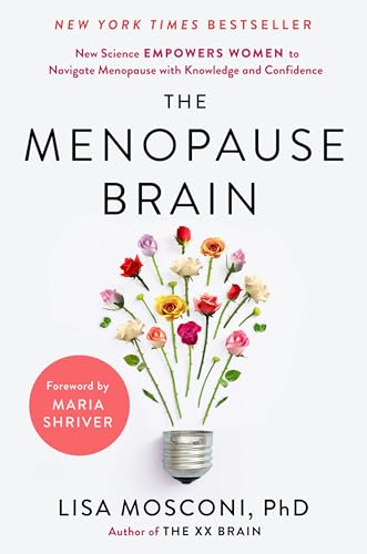 The Menopause Brain: New Science Empowers Women to Navigate the Pivotal Transition with Knowledge and Confidence von Avery