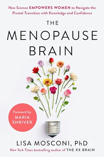 The Menopause Brain: New Science Empowers Women to Navigate the Pivotal Transition with Knowledge and Confidence von Avery