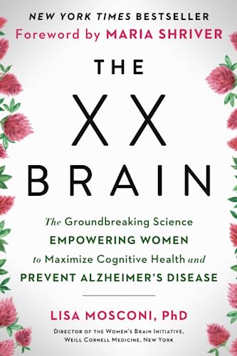The XX Brain: The Groundbreaking Science Empowering Women to Maximize Cognitive Health and Prevent Alzheimer's Disease The XX Brain: The Groundbreaking Science Empowering Women to Maximize Cognitive Health and Prevent Alzheimer's Disease von Penguin Publishing Group