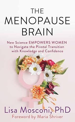 The Menopause Brain: New Science Empowers Women to Navigate the Pivotal Transition with Knowledge and Confidence von Center Point