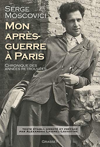 Mon après-guerre à Paris: Chronique des années retrouvées - Texte établi, présenté et annoté par Alexandra Laignel-Lavastine von GRASSET