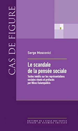 Scandale de la pensée sociale - Textes inédits sur les repré: Textes inédits sur les représentations sociales Scandale de la pensée sociale - Textes inédits sur les repré: Textes inédits sur les représentations sociales