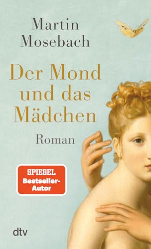 Der Mond und das Mädchen: Roman von dtv Verlagsgesellschaft mbH & Co. KG