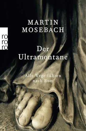 Der Ultramontane: Alle Wege führen nach Rom von Rowohlt
