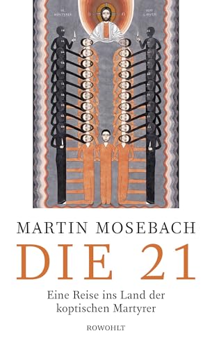 Die 21: Eine Reise ins Land der koptischen Martyrer