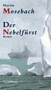 Der Nebelfürst: Roman.