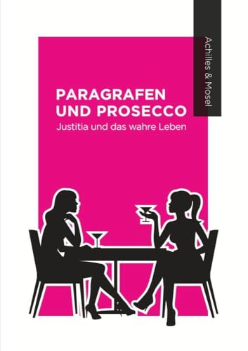 Paragrafen und Prosecco: Justitia und das wahre Leben von tolino media