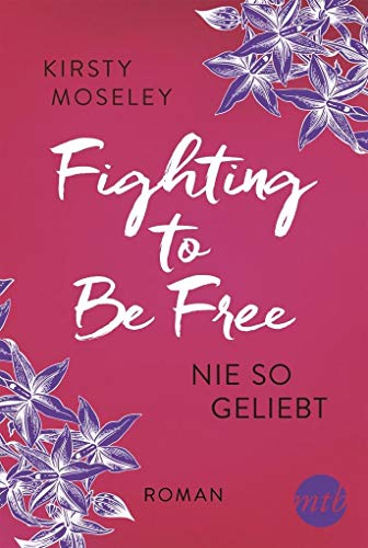 Fighting to Be Free - Nie so geliebt: Deutsche Erstausgabe
