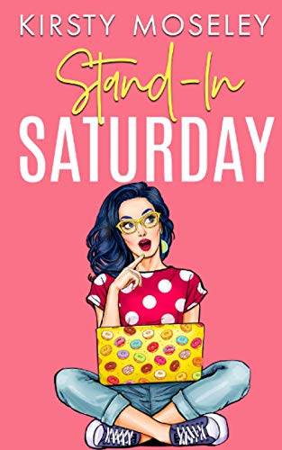 Stand-In Saturday: (A standalone romcom. Book 2 in the Love For Days series) von Independently published