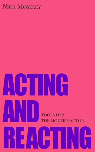 Acting and Reacting: Tools for the Modern Actor von Nick Hern Books