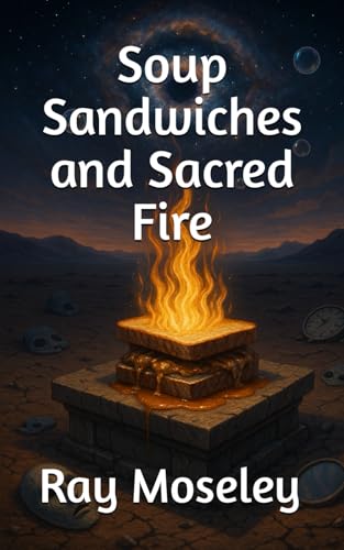 Soup Sandwiches and Sacred Fire von Independently published