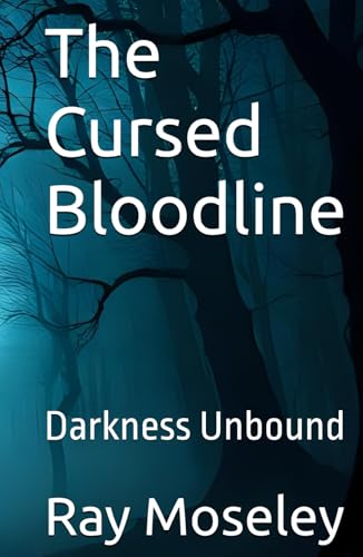 The Cursed Bloodline: Darkness Unbound von Independently published