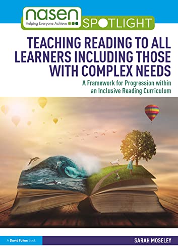 Teaching Reading to All Learners Including Those with Complex Needs: A Framework for Progression within an Inclusive Reading Curriculum (Nasen Spotlight) von Routledge