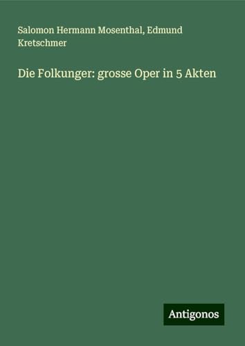 Die Folkunger: grosse Oper in 5 Akten