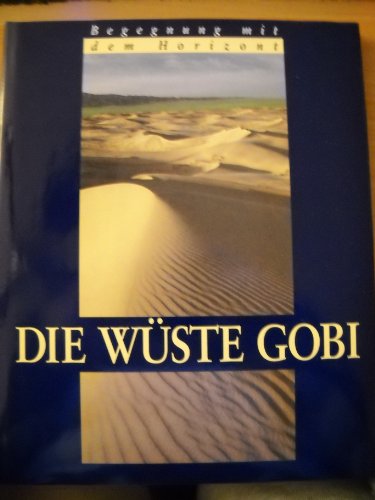 Die Wüste Gobi (Begegnung mit dem Horizont)
