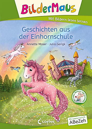 Bildermaus - Geschichten aus der Einhornschule: Mit Bildern lesen lernen - Ideal für die Vorschule und Leseanfänger ab 5 Jahren - Mit Leselernschrift ABeZeh Bildermaus - Geschichten aus der Einhornschule: Mit Bildern lesen lernen - Ideal für die Vorschule und Leseanfänger ab 5 Jahren - Mit Leselernschrift ABeZeh