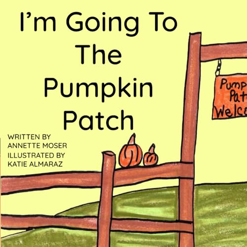 I'm Going To The Pumpkin Patch von Independently published