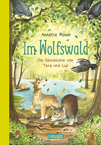 Im Wolfswald – Die Geschichte von Tara und Lup: Eine Geschwistergeschichte voller Wärme - zum Vorlesen und Selberlesen ab 8!