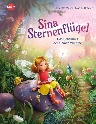 Sina Sternenflügel (1). Das Geheimnis der kleinen Waldfee: Ein Bilderbuch über das Bewahren der Natur und die besonderen Begabungen in jedem von uns, zum Vorlesen für Kinder ab 4 Jahren