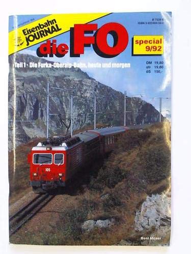 Die FO: Die Furka-Oberalp-Bahn, heute und morgen (Specialausgaben des Eisenbahn-Journals)