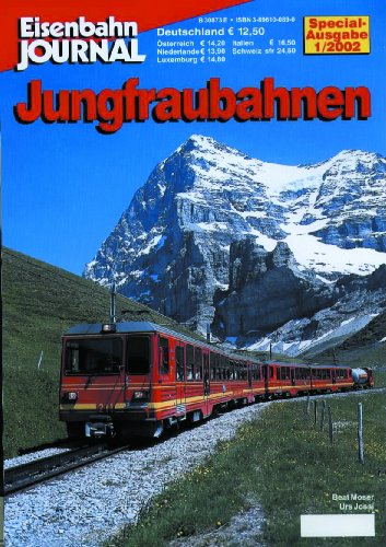 Jungfraubahnen - Eisenbahn Journal Special-Ausgabe (Specialausgaben des Eisenbahn-Journals)