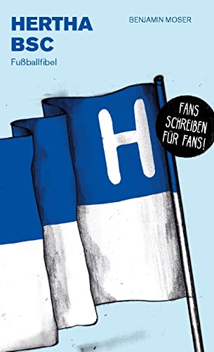 Hertha BSC: Fußballfibel (Bibliothek des Internationalen Fußballs)