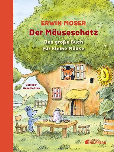 Der Mäuseschatz: Das große Buch für kleine Mäuse
