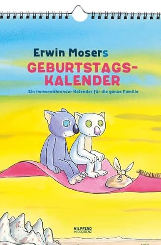 Erwin Mosers Geburtstagskalender: Ein immerwährender Kalender für die ganze Familie