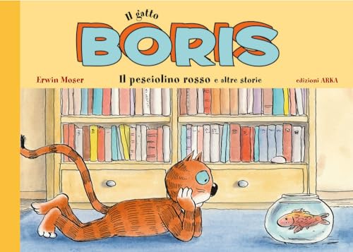 Il gatto Boris. Il pesciolino rosso e altre storie. Ediz. a colori (Le perline) von Arka