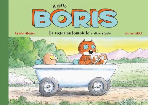 La vasca-automobile. Il gatto Boris. Ediz. a colori (Le perline) von Arka