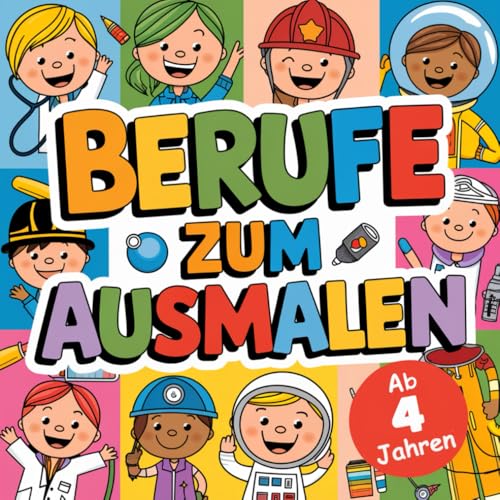 Traumberufe entdecken: Ausmalspaß für Kinder ab 4 Jahren, Malbuch von Independently published