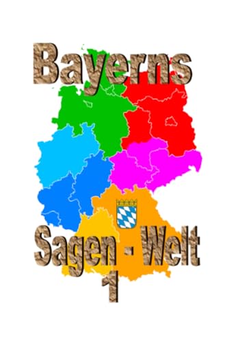 Bayerns Sagenwelt Band 1: DE Bayerns Sagenwelt Band 1: DE von epubli
