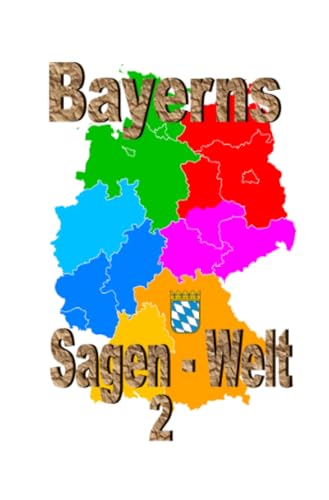 Bayerns Sagenwelt Band 2: DE Bayerns Sagenwelt Band 2: DE von epubli