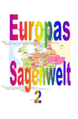 Europas Sagenwelt 2: DE Europas Sagenwelt 2: DE von epubli