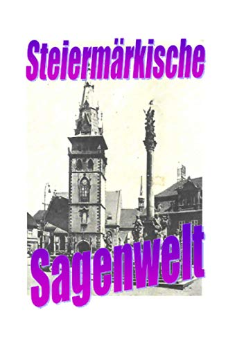 Steiermärkische Sagenwelt Steiermärkische Sagenwelt von Neopubli GmbH