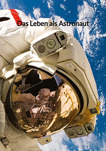 Das Leben als Astronaut