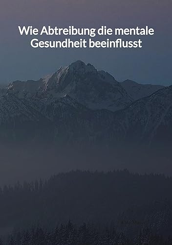 Wie Abtreibung die mentale Gesundheit beeinflusst: DE von tredition