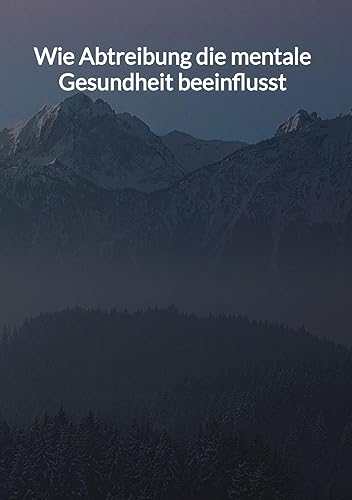 Wie Abtreibung die mentale Gesundheit beeinflusst: DE von Jaltas Books