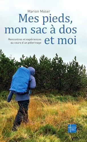 Mes pieds, mon sac à dos et moi: Rencontres et expériences au cours d‘un pèlerinage von Erlanger Verlag für Mission und Ökumene