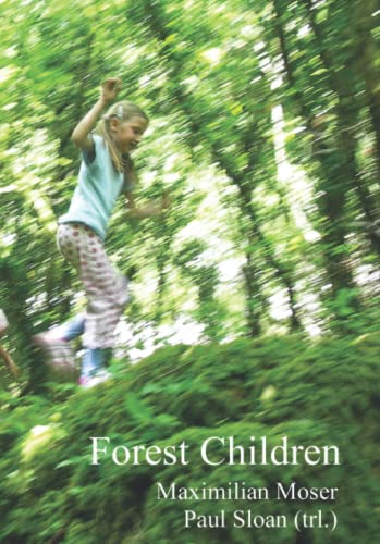 Forest Children: The Importance of Forests and Nature for Child Development von Human Research Institute