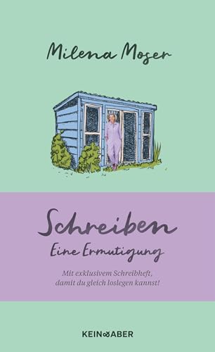 Schreiben: Eine Ermutigung: Eine Ermutigung (inklusive Schreibheft) von Kein & Aber