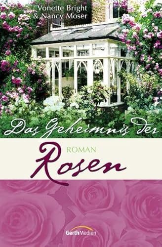 Das Geheimnis der Rosen: Roman